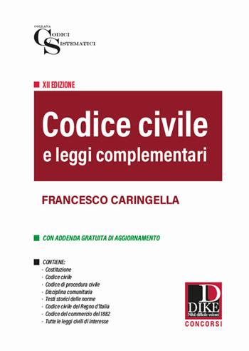 Codice civile e leggi complementari - Francesco Caringella - Libro Dike Giuridica 2022, Codici sistematici | Libraccio.it