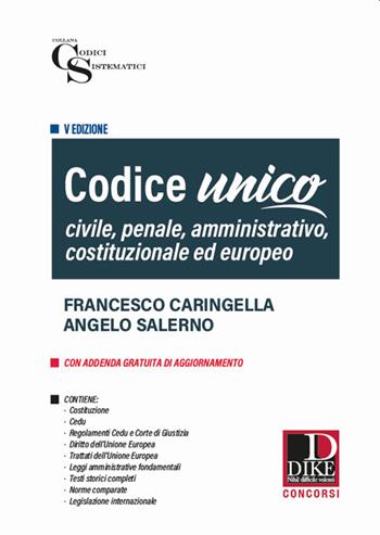 Codice unico. Civile, penale e amministrativo - Francesco Caringella, Angelo Salerno - Libro Dike Giuridica 2022, Codici sistematici | Libraccio.it