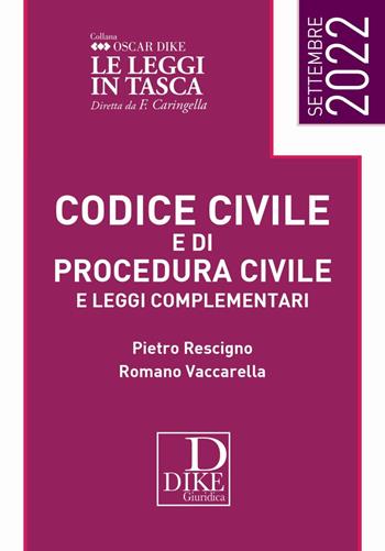 Codice civile e di procedura civile e leggi complementari. Settembre 2022. Ediz. pocket - Pietro Rescigno, Romano Vaccarella - Libro Dike Giuridica 2022, Oscar Dike | Libraccio.it