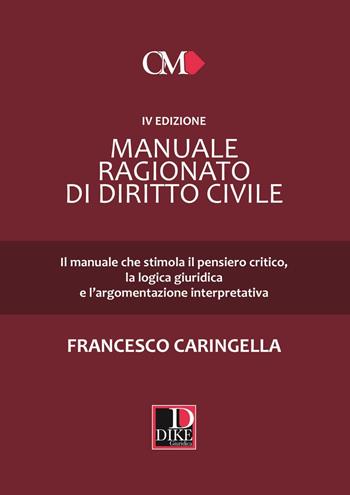 Manuale ragionato di diritto civile - Francesco Caringella - Libro Dike Giuridica 2022, Obiettivo magistrato | Libraccio.it