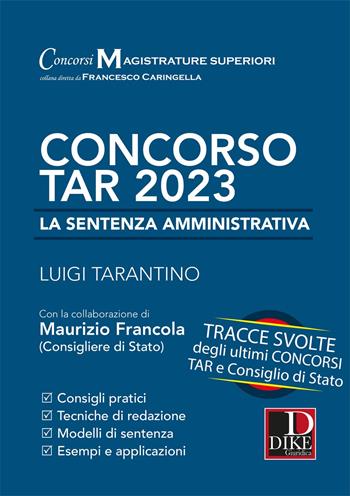 Concorso TAR 2023. La sentenza amministrativa. Tracce svolte degli ultimi concorsi TAR e Consiglio di Stato - Luigi Tarantino - Libro Dike Giuridica 2022 | Libraccio.it