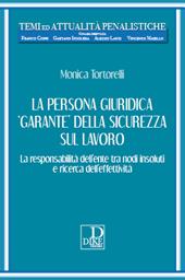 La persona giuridica «garante» della sicurezza sul lavoro. La responsabilità dell’ente tra nodi insoluti e ricerca dell’effettività
