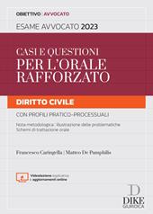 Casi e questioni per l'orale rafforzato. Diritto civile con profili pratico-processuali. Esame avvocato 2023. Con aggiornamento online