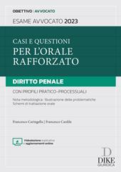 Casi e questioni per l'orale rafforzato. Diritto penale con profili pratico-processuali. Esame avvocato 2023. Con aggiornamenti online