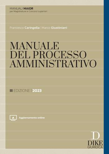 Manuale del processo amministrativo. Ediz. maior. - Francesco Caringella, Marco Giustiniani - Libro Dike Giuridica 2023, Manuali | Libraccio.it