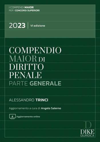 Compendio di diritto penale. Perte generale 2023. Ediz. maior - Alessandro Trinci - Libro Dike Giuridica 2023, Compendi Maior. Per i concorsi superiori | Libraccio.it