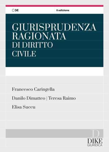 Giurisprudenza ragionata di diritto civile - Francesco Caringella, Danilo Dimatteo, Teresa Raimo - Libro Dike Giuridica 2023, Obiettivo magistrato | Libraccio.it