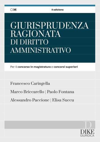 Giurisprudenza ragionata di diritto amministrativo. Per il concorso in magistratura e concorsi superiori - Francesco Caringella, Marco Briccarello, Paolo Fontana - Libro Dike Giuridica 2023, Manuali | Libraccio.it