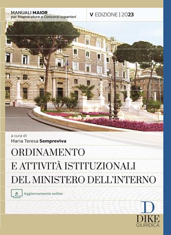 Ordinamento e attività istituzionali del Ministero dell'interno. Ediz. maior.  - Libro Dike Giuridica 2023, Manuali | Libraccio.it