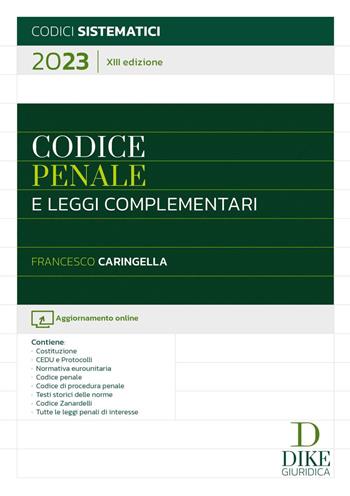 Codice penale e leggi complementari 2023. - Francesco Caringella - Libro Dike Giuridica 2023, Codici sistematici | Libraccio.it