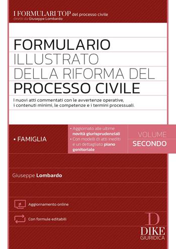 Formulario illustrato della riforma del processo civile. per accesso online. Vol. 2: La famiglia - Giuseppe Lombardo - Libro Dike Giuridica 2023, I formulari | Libraccio.it