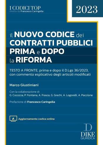 Il nuovo codice dei contratti pubblici prima e dopo la riforma - Marco Giustiniani - Libro Dike Giuridica 2023, I codici top | Libraccio.it