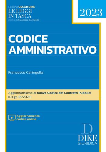 Codice amministrativo pocket 2023. Con aggiornamento online - Francesco Caringella - Libro Dike Giuridica 2023, Oscar Dike | Libraccio.it
