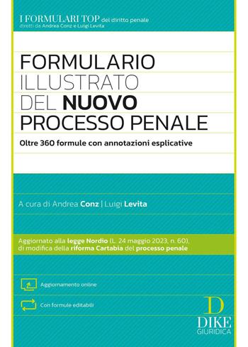 Formulario illustrato del nuovo processo penale.  - Libro Dike Giuridica 2023, I formulari | Libraccio.it