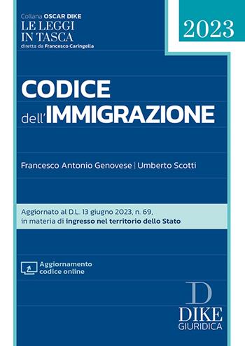 Codice dell'immigrazione 2023. Con aggiornamento online - Francesco Antonio Genovese, Umberto Scotti - Libro Dike Giuridica 2023, Oscar Dike | Libraccio.it