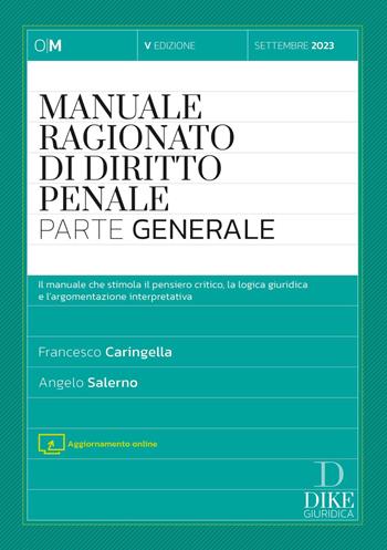 Manuale ragionato di diritto penale. Parte generale. Con aggiornamento online - Francesco Caringella, Angelo Salerno - Libro Dike Giuridica 2023, Manuali | Libraccio.it