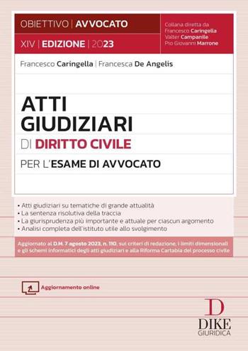 Atti giudiziari di diritto civile per l'esame di avvocato - Francesco Caringella, Francesca De Angelis - Libro Dike Giuridica 2023, Obiettivo avvocato | Libraccio.it