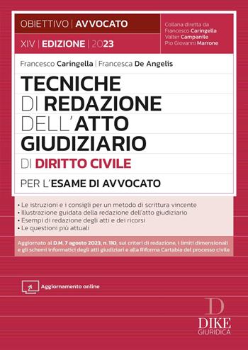 Tecniche di redazione dell'atto giudiziario di diritto civile per l'esame di avvocato. Con aggiornamento online - Francesco Caringella, Francesca De Angelis - Libro Dike Giuridica 2023, Obiettivo avvocato | Libraccio.it