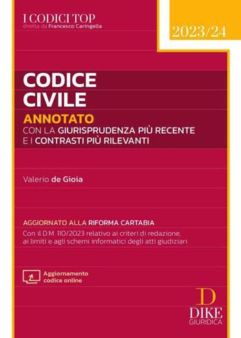 Codice civile annotato con la giurisprudenza più recente e con i contrasti più rilevanti. Aggiornato alla riforma Cartabia 2023/2024. Con aggiornamento online - Valerio De Gioia - Libro Dike Giuridica 2023, I codici top | Libraccio.it