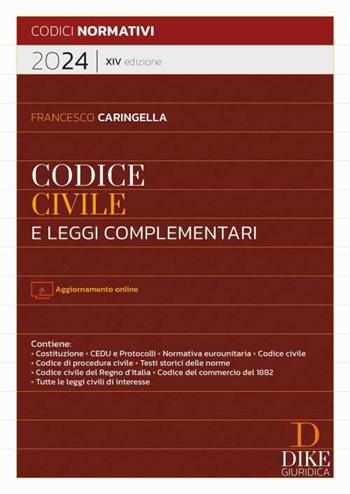 Codice civile e leggi complementari 2024. Nuova ediz. - Francesco Caringella - Libro Dike Giuridica 2023, Codici normativi | Libraccio.it