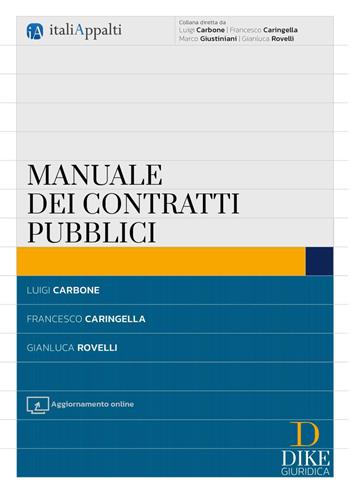 Manuale dei contratti pubblici. Con aggiornamento online - Luigi Carbone, Francesco Caringella, Gianluca Rovelli - Libro Dike Giuridica 2024, Manuali | Libraccio.it