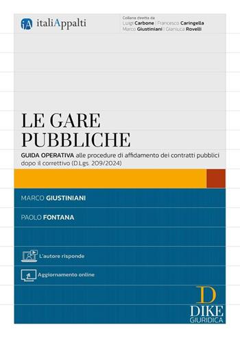 Le gare pubbliche. Guida operativa alle procedure di affidamento dei contratti pubblici dopo il correttivo (D.Lgs. 209/2024). Con aggiornamenti on line - Marco Giustiniani, Paolo Fontana - Libro Dike Giuridica 2025, Italiappalti.it | Libraccio.it