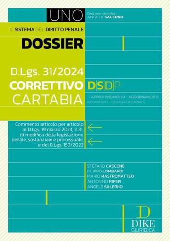 Dossier d.lgs. 31/2024. Correttivo Cartabia - Stefano Cascone, Filippo Lombardi, Mario Mastromatteo - Libro Dike Giuridica 2024, I sistemi del diritto | Libraccio.it