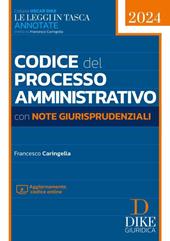 Codice del processo amministrativo con note giurisprudenziali. Con aggiornamento online