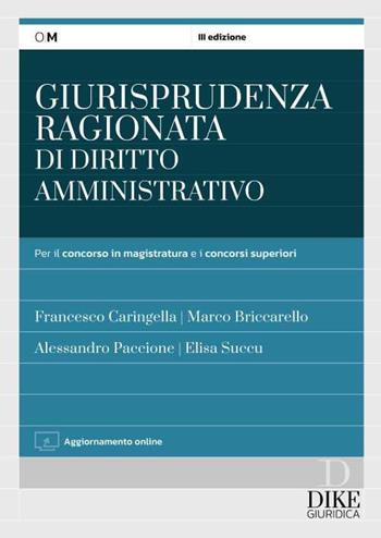 Giurisprudenza ragionata di diritto amministrativo. Per il concorso in magistratura e concorsi superiori. - Francesco Caringella, Marco Briccarello, Alessandro Paccione - Libro Dike Giuridica 2024, Manuali | Libraccio.it