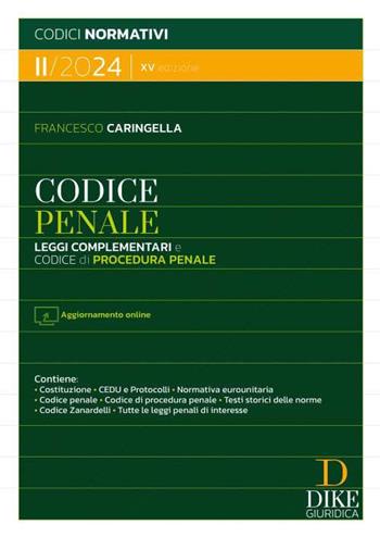Codice penale. Leggi complementari e codice di procedura penale II/2024 - Francesco Caringella - Libro Dike Giuridica 2024, Codici normativi | Libraccio.it