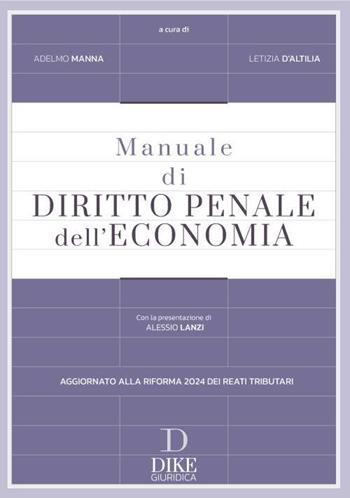 Manuale di diritto penale dell'economia - Adelmo Manna - Libro Dike Giuridica 2024, Manuali | Libraccio.it