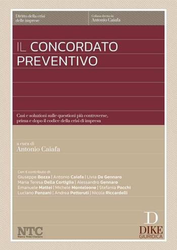 Il concordato preventivo. Casi e soluzioni sulle questioni più controverse, prima e dopo il codice della crisi di impresa  - Libro Dike Giuridica 2024, Diritto della crisi delle imprese | Libraccio.it