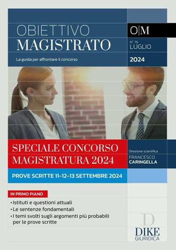 Obiettivo magistrato. La guida per affrontare il concorso (2024). Vol. 76: Luglio  - Libro Dike Giuridica 2024, Obiettivo magistrato | Libraccio.it