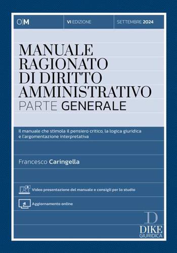 Manuale ragionato di diritto amministrativo. Con aggiornamento online - Francesco Caringella - Libro Dike Giuridica 2024, Manuali operativi | Libraccio.it
