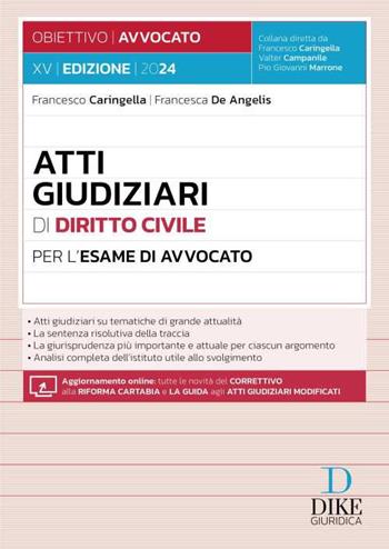 Atti giudiziari di diritto civile per l'esame di avvocato. - Francesco Caringella, Francesca De Angelis - Libro Dike Giuridica 2024, Obiettivo avvocato | Libraccio.it
