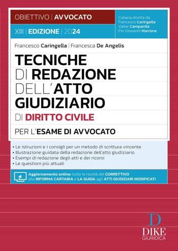 Tecniche di redazione dell'atto giudiziario di diritto civile per l'esame di avvocato. - Francesco Caringella, Francesca De Angelis - Libro Dike Giuridica 2024, Obiettivo avvocato | Libraccio.it
