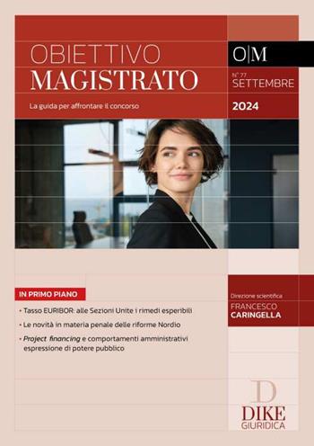 Obiettivo magistrato. La guida per affrontare il concorso (2024). Vol. 77: Settembre  - Libro Dike Giuridica 2024, Obiettivo magistrato | Libraccio.it