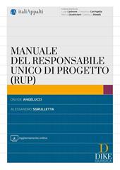 Manuale del responsabile unico di progetto (RUP). Con aggiornamento online