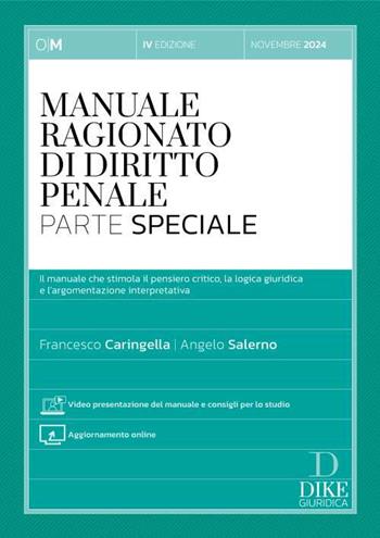 Manuale ragionato di diritto penale. Parte speciale. Con videopresentazione del manuale e consigli per lo studi - Francesco Caringella, Angelo Salerno - Libro Dike Giuridica 2024, Manuali | Libraccio.it