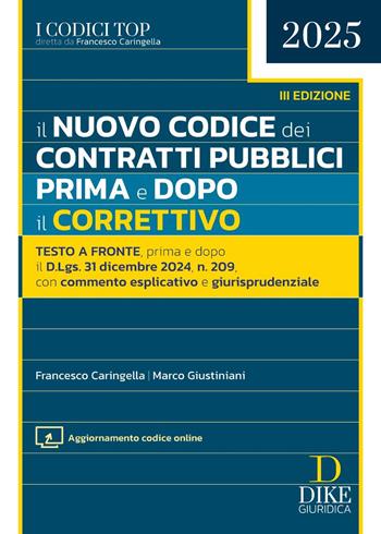 Il nuovo codice dei contratti pubblici. Prima e dopo il correttivo 2025. - Francesco Caringella, Marco Giustiniani - Libro Dike Giuridica 2025, I codici top | Libraccio.it