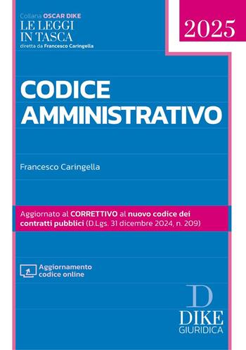 Codice amministrativo pocket 2025. Con aggiornamento codice online - Francesco Caringella - Libro Dike Giuridica 2025, Oscar Dike | Libraccio.it