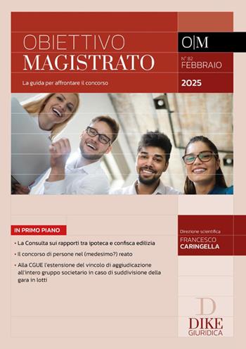 Obiettivo magistrato. La guida per affrontare il concorso (2025). Vol. 82: Febbraio  - Libro Dike Giuridica 2025, Obiettivo magistrato | Libraccio.it