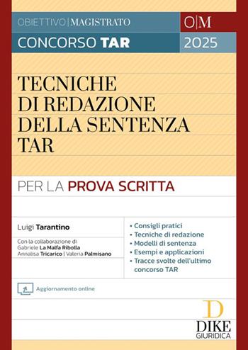 Tecniche di redazione della sentenza TAR. Con aggiornamento online - Luigi Tarantino - Libro Dike Giuridica 2025, Obiettivo magistrato | Libraccio.it