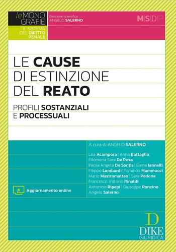 Le cause di estinzione del reato. Profili sostanziali e processuali. - Lea Acampora, Anna Battaglia, Filomena Sara De Rosa - Libro Dike Giuridica 2025 | Libraccio.it