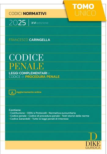 Codice penale. Leggi complementari e codice di procedura penale 2025. - Francesco Caringella - Libro Dike Giuridica 2025, Codici normativi | Libraccio.it