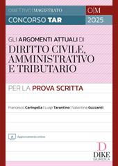 Gli argomenti più attuali di diritto civile, amministrativo e tributario per la prova scritta. Con aggiornamento online