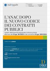 L'ANAC dopo il nuovo codice dei contratti pubblici. Con aggiornamento online. Con «L'autore risponde»