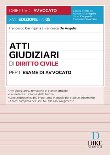 Atti giudiziari di diritto civile per l'esame di avvocato. - Francesco Caringella, Francesca De Angelis - Libro Dike Giuridica 2025, Obiettivo avvocato | Libraccio.it