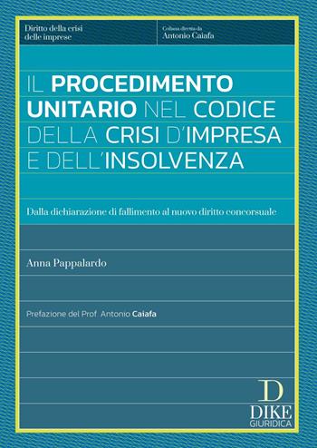 Il procedimento unitario nel codice della crisi d'impresa e dell'insolvenza - Anna Pappalardo - Libro Dike Giuridica 2025, Diritto della crisi delle imprese | Libraccio.it