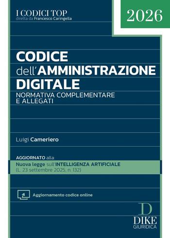 Codice dell'amministrazione digitale. Con Aggiornamento codice online - Luigi Cameriero - Libro Dike Giuridica 2025, Codici | Libraccio.it